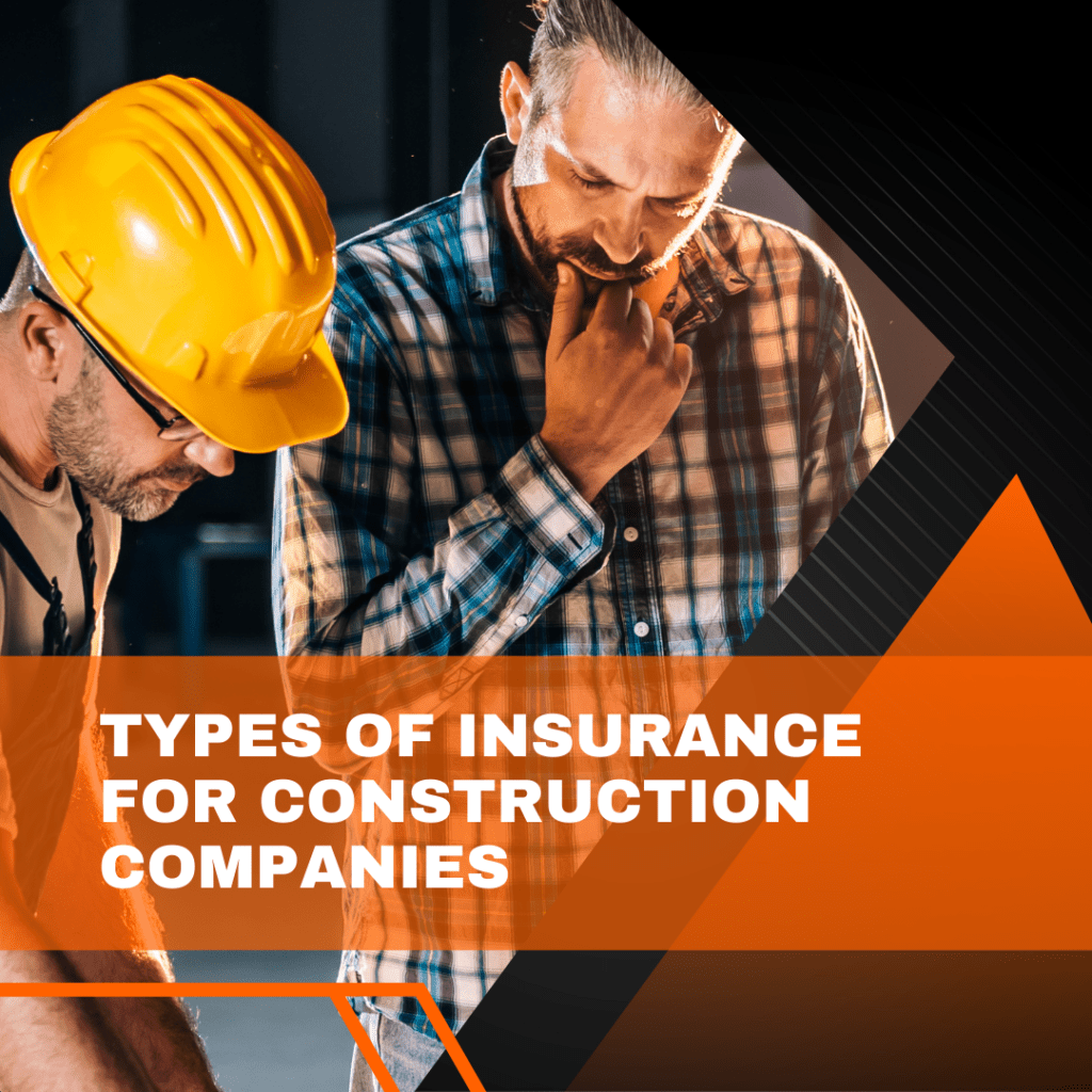 Types of Insurance for Construction Companies - What is General Liability Insurance, and how does it work - contractors in black and orange background