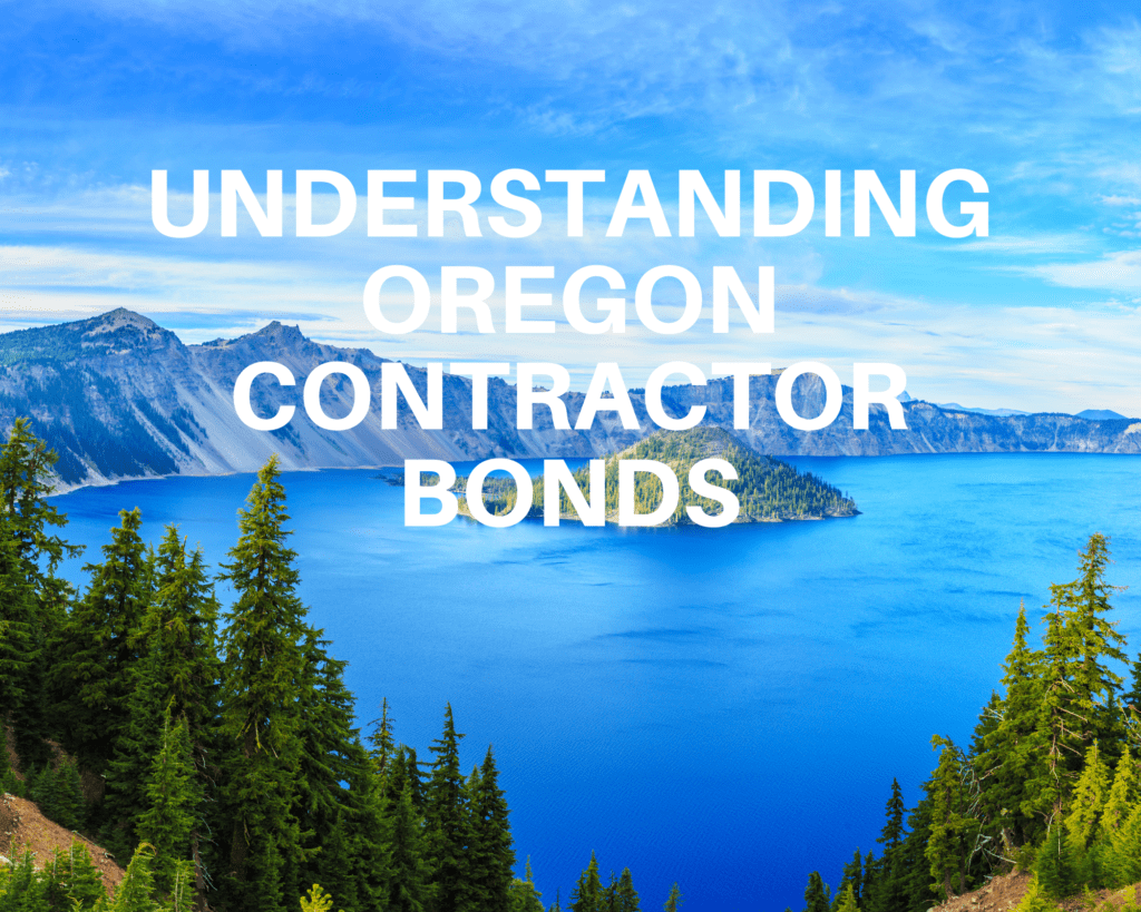 oregon contractor bonds - What Is a Contractor Bond - lake in oregon