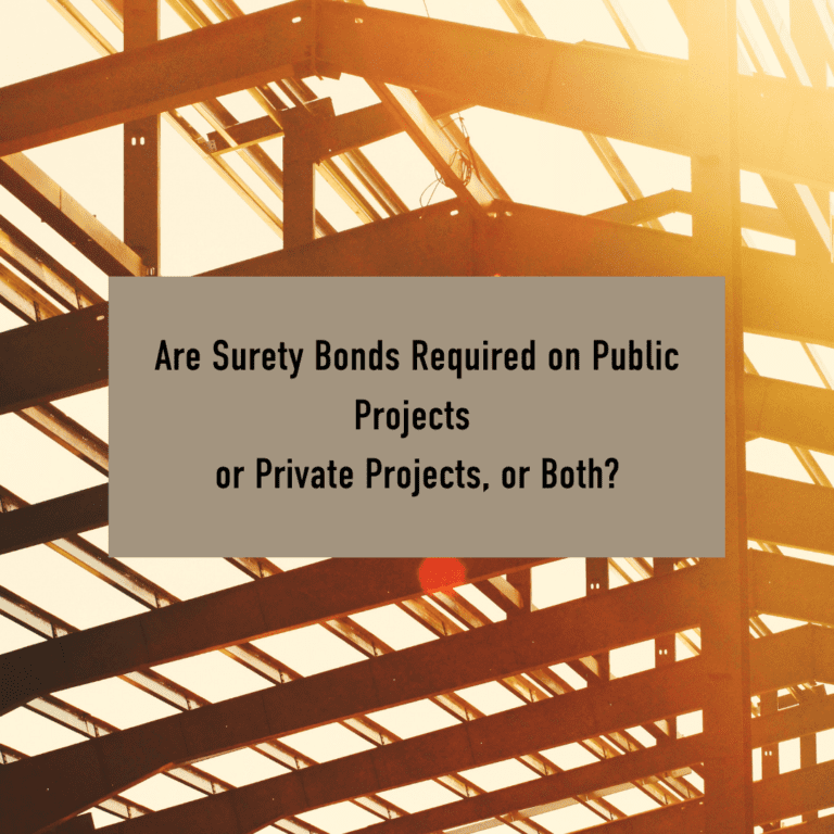 Are Surety Bonds Required on Public Projects or Private Projects, or Both?