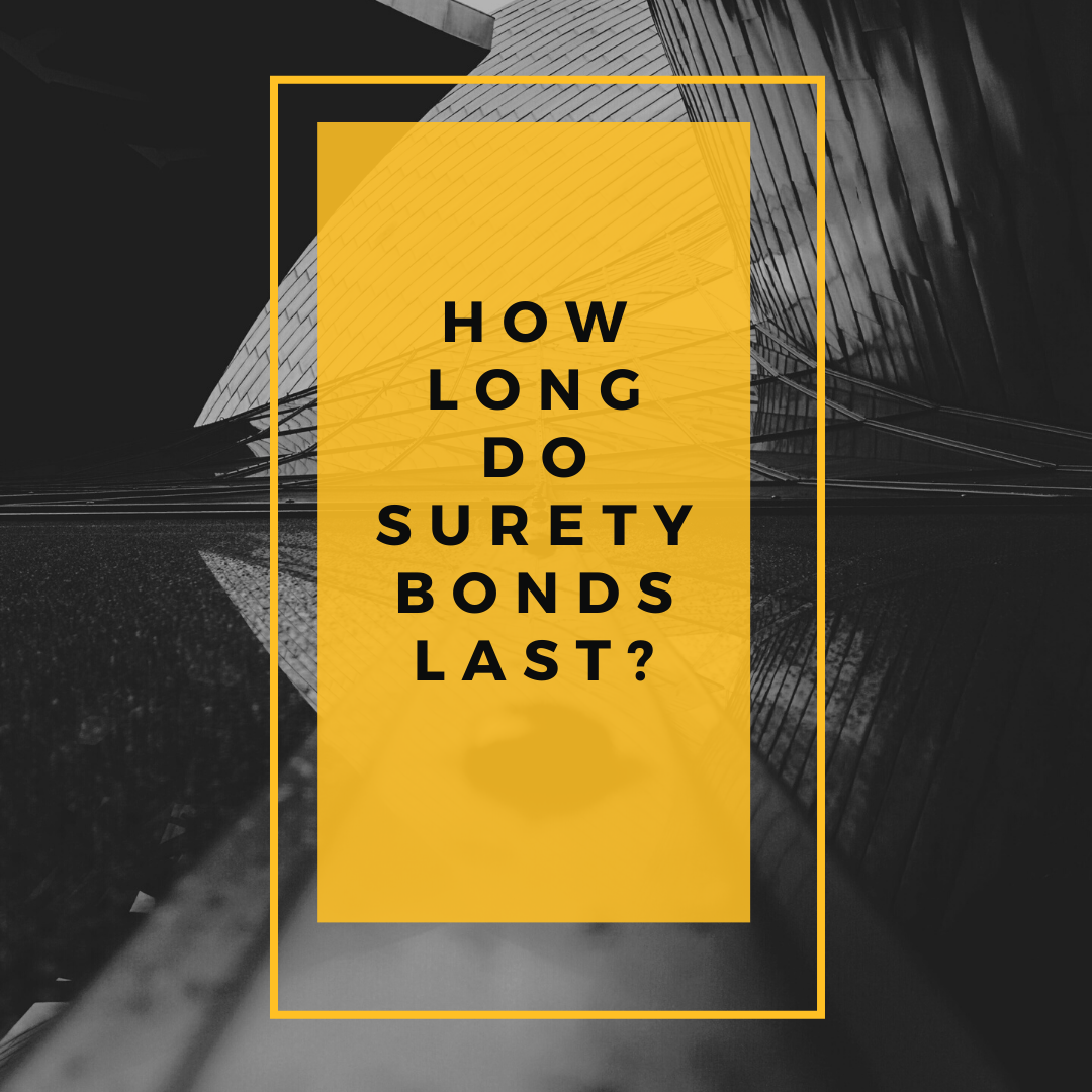 surety bonds - how long is a surety bond good for - buildings in black and white with a yellow text box
