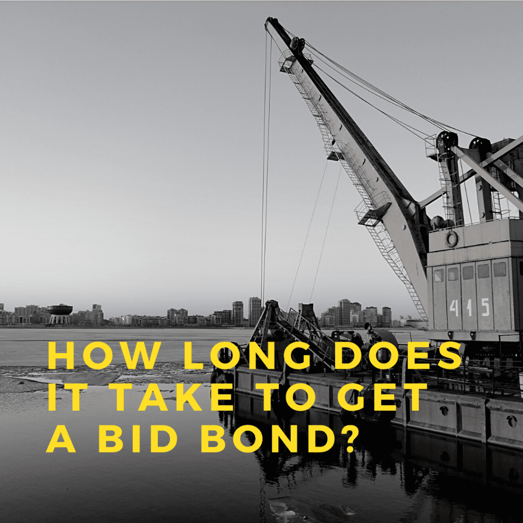 How Long Does it Take to Get a Bid Bond?