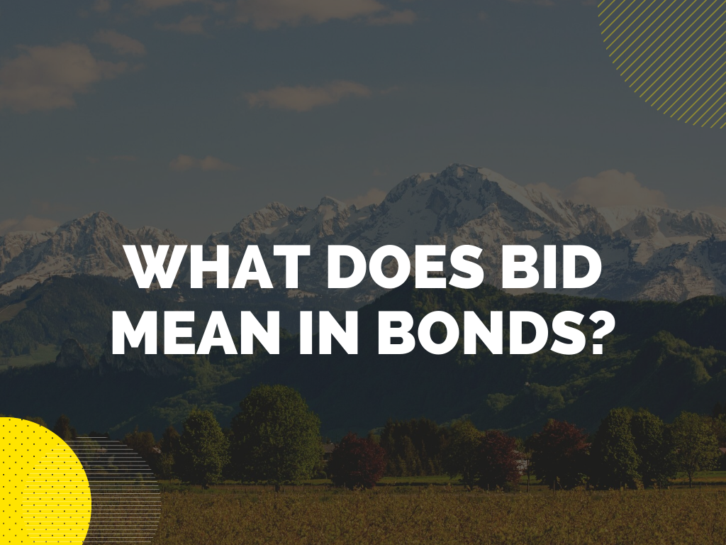 bid bonds - what is a bid bond - outdoors with trees and mountains