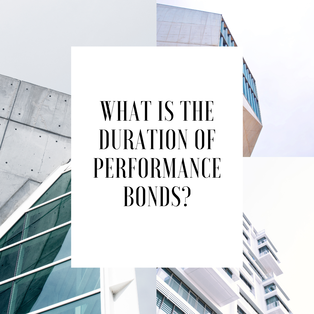 performance bond - what is the duration of a performance bond - exterior of a building