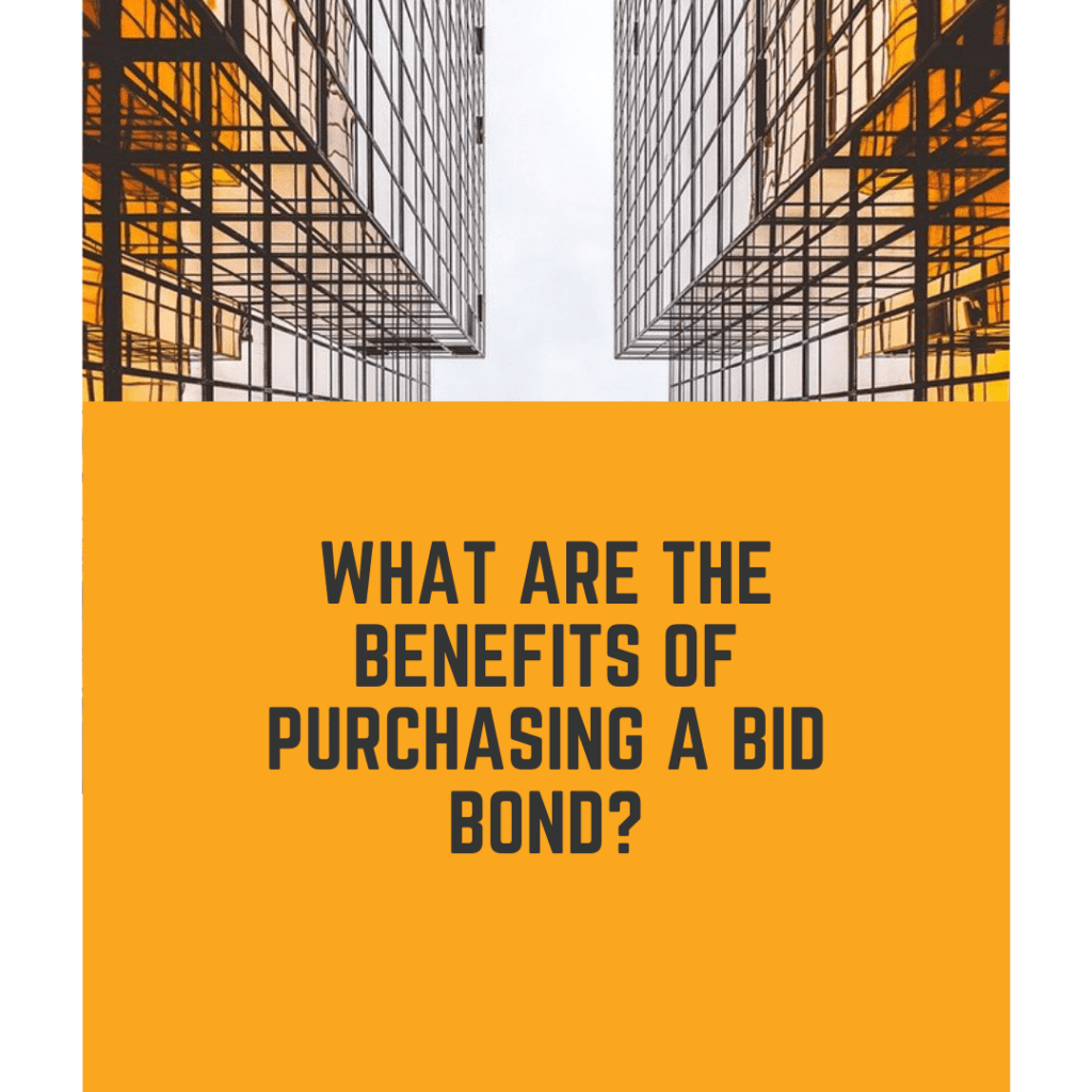 What are the Benefits of Purchasing a Bid Bond?