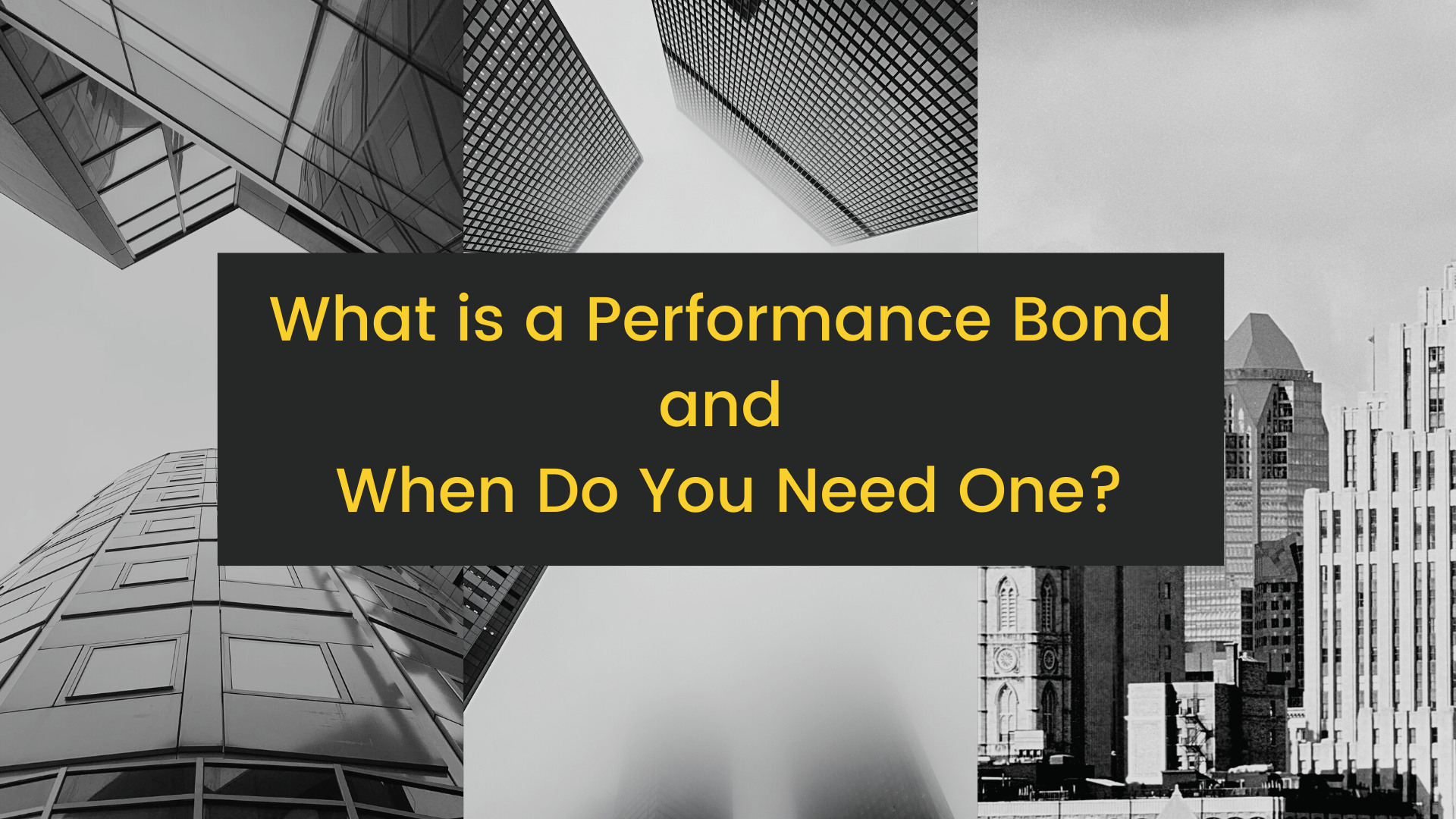 performance bond - what is a performance bond - buildings in black and white