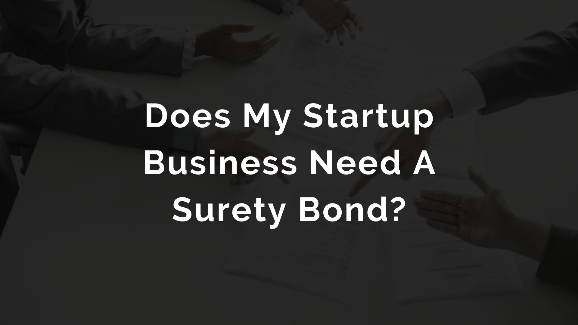 surety bond - does my startup business need a surety bond - individuals having a meeting