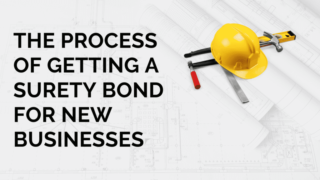 the-process-of-getting-a-surety-bond-for-new-businesses