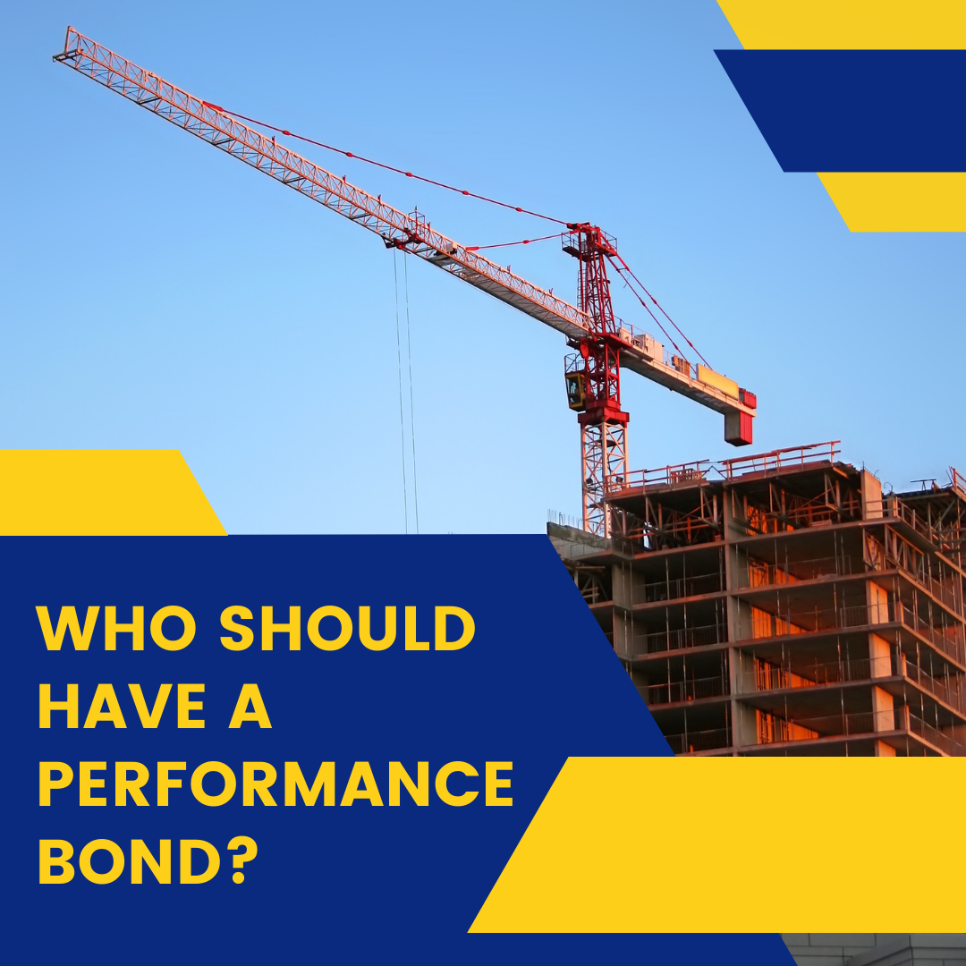 performance bond - who needs a performance bond - building being constructed 
