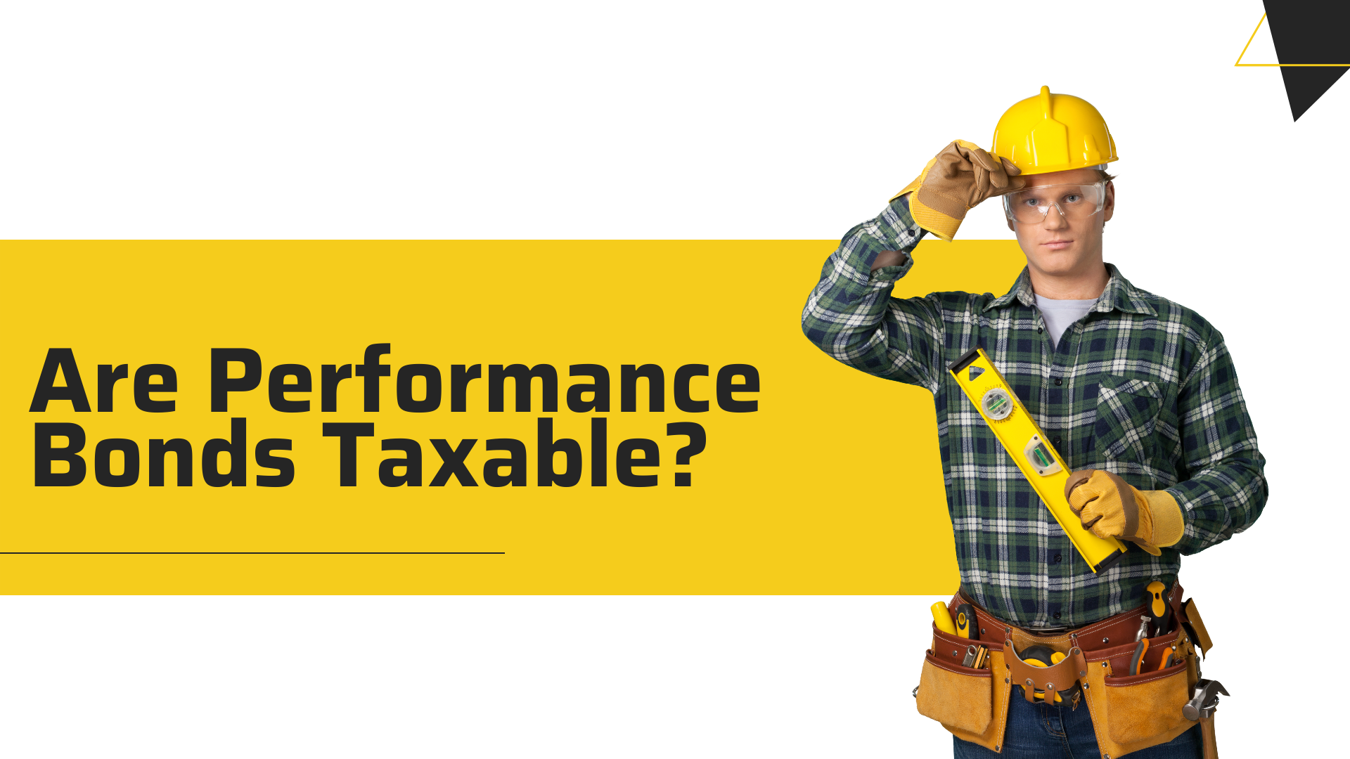 performance bond - Are performance bonds taxable - contractor in full gear