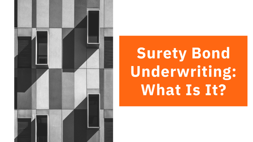 Surety Bond Underwriting What Is It?