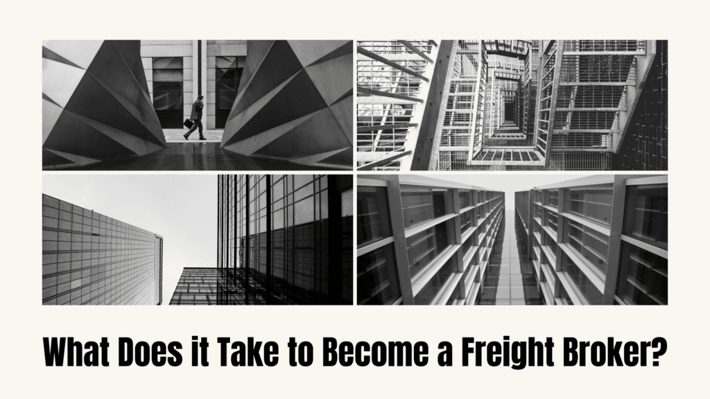 What Does It Take To Become A Freight Broker 