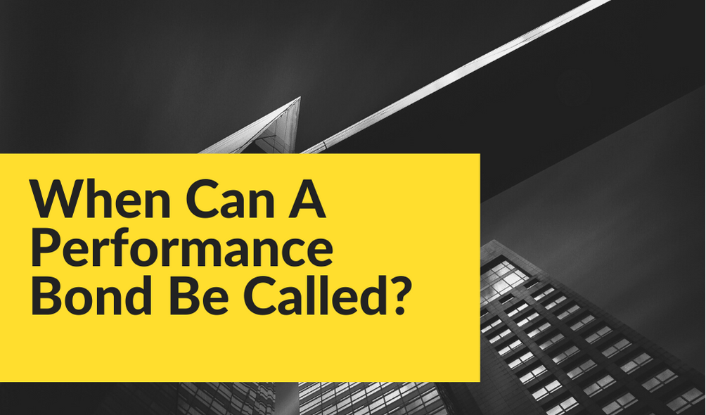 performance bond - When can a performance bond be called - building in black shade
