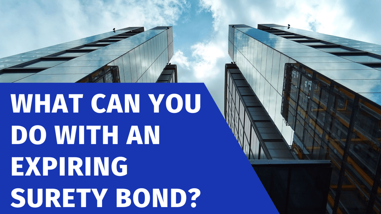 what-can-you-do-with-an-expiring-surety-bond