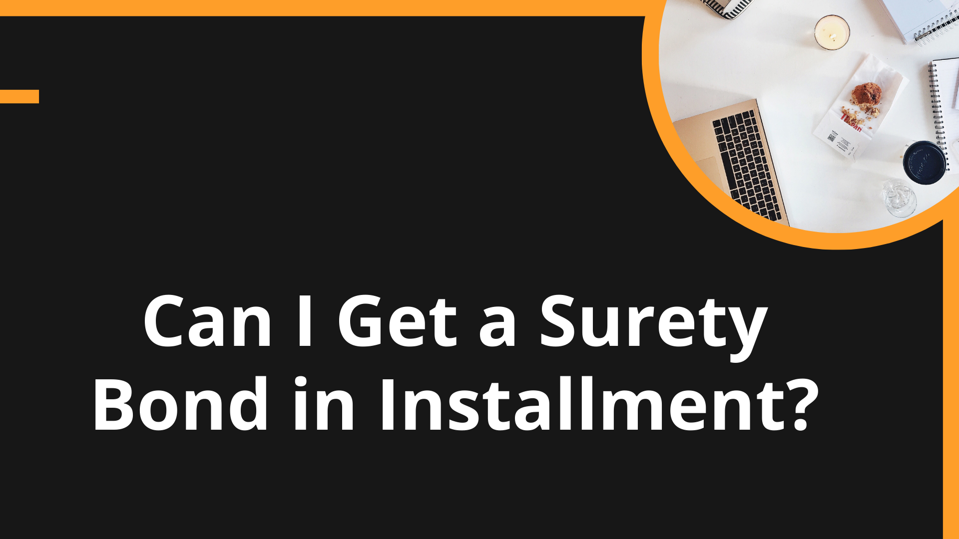 surety bond - Can you work out an installment payment plan with the issuer - desktop