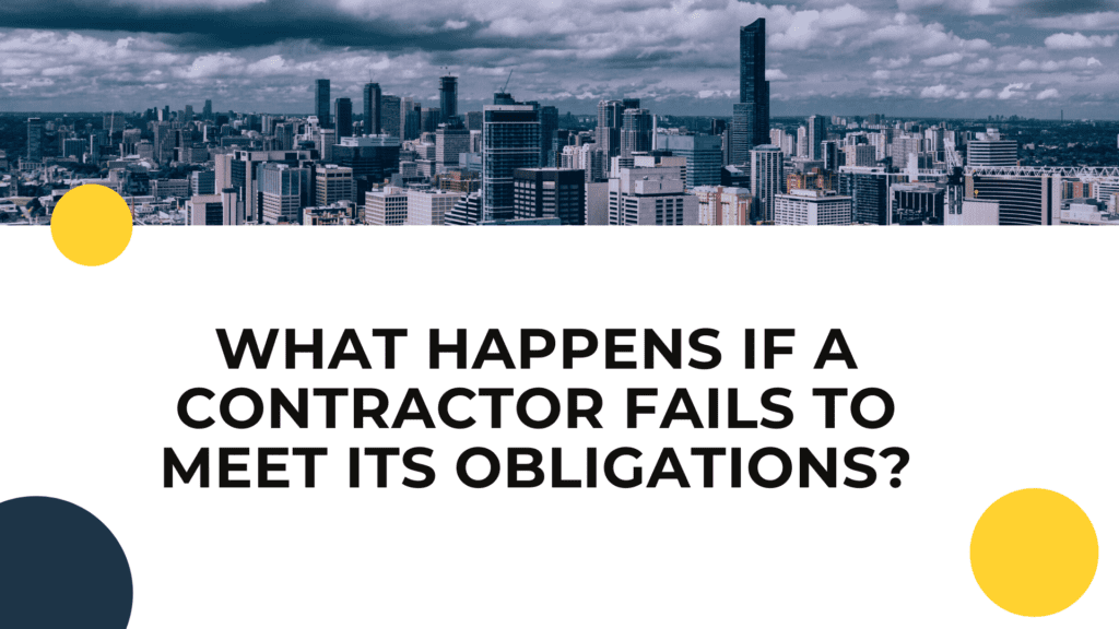 What Happens If A Contractor Fails To Meet Its Obligations?
