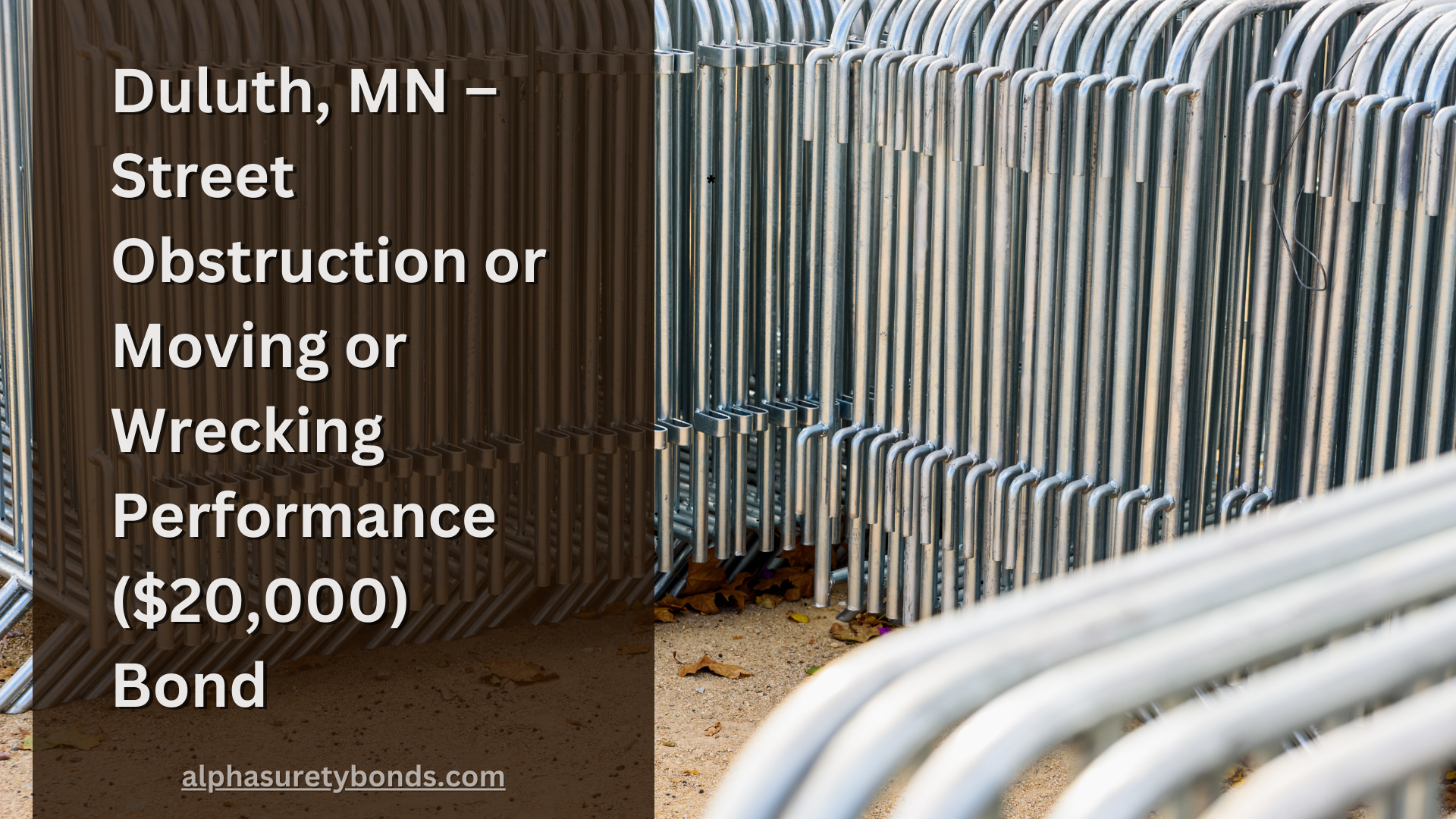 Duluth, MN – Street Obstruction or Moving or Wrecking Performance ($20,000) Bond