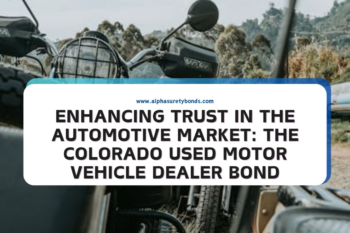 Enhancing Trust in the Automotive Market: The Colorado Used Motor Vehicle Dealer Bond