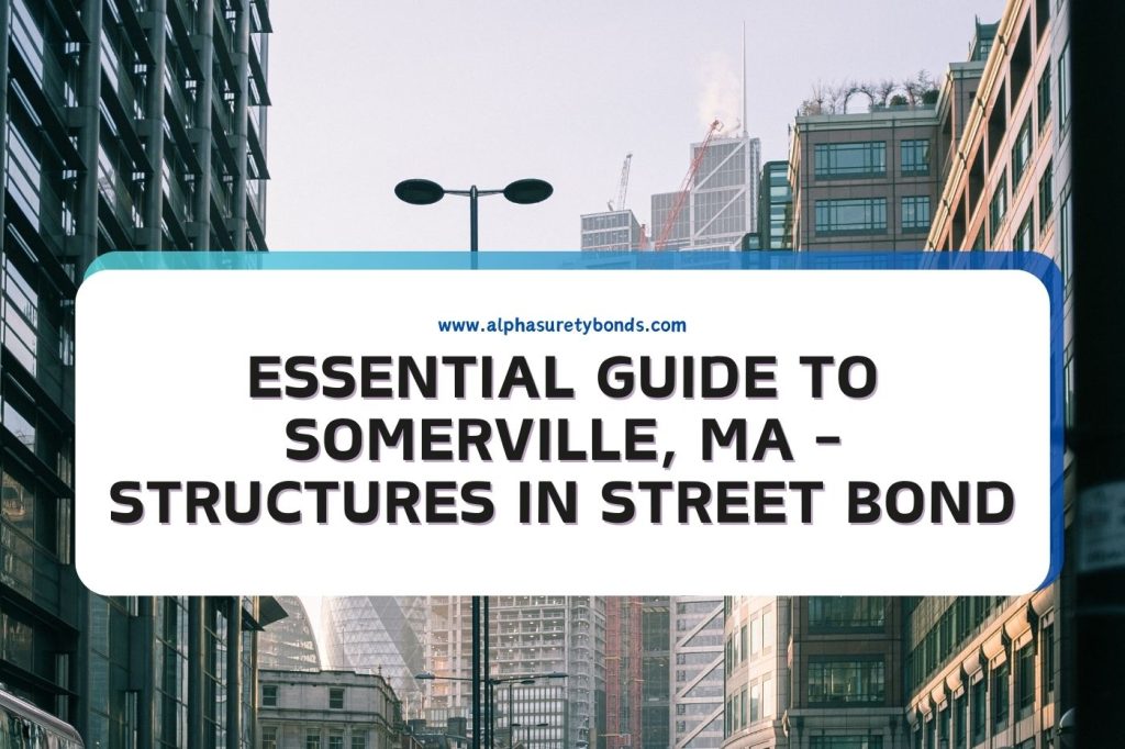 Essential Guide to Somerville, MA - Structures in Street Bond