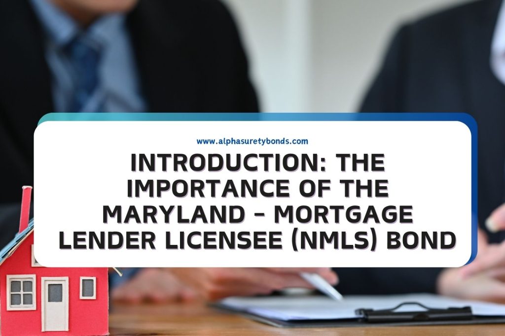 Introduction The Importance of the Maryland Mortgage Lender Licensee