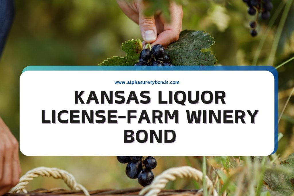 Kansas Liquor LicenseFarm Winery Bond