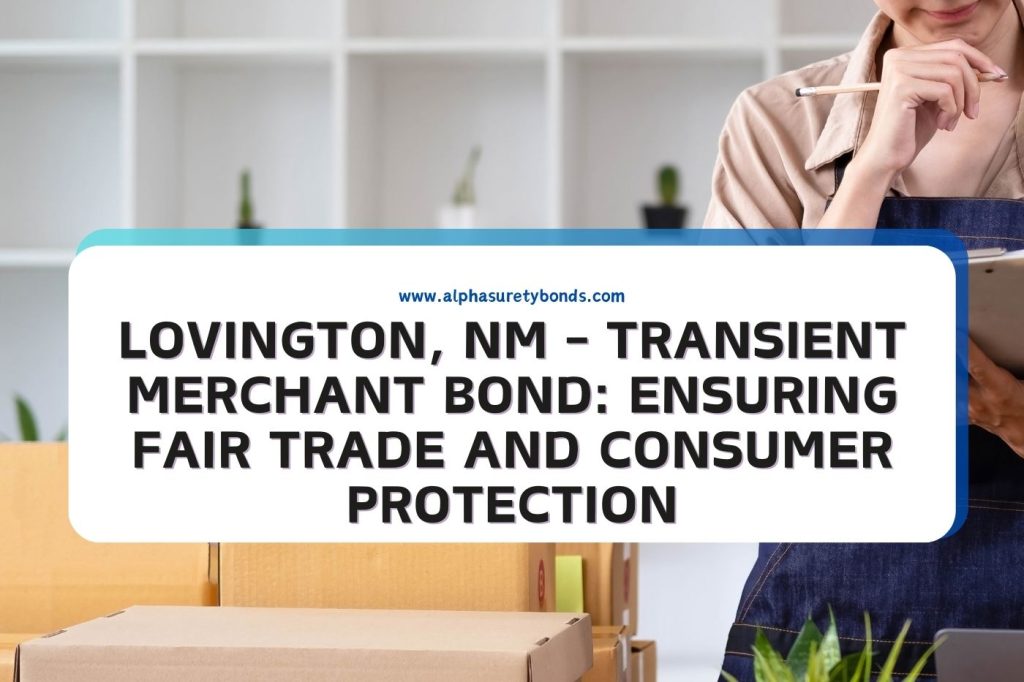 Lovington, NM - Transient Merchant Bond: Ensuring Fair Trade and ...