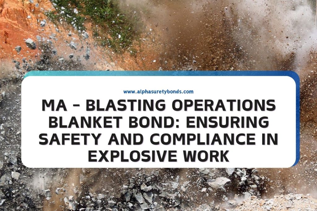 MA Blasting Operations Blanket Bond Ensuring Safety and Compliance