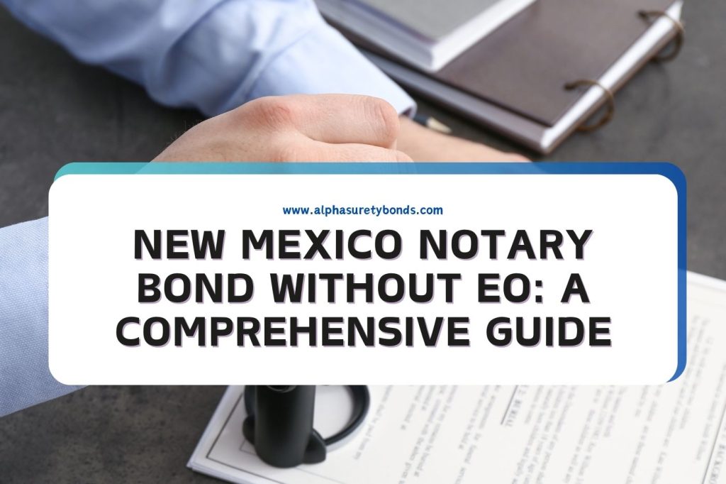 New Mexico Notary Bond Without EO: A Comprehensive Guide