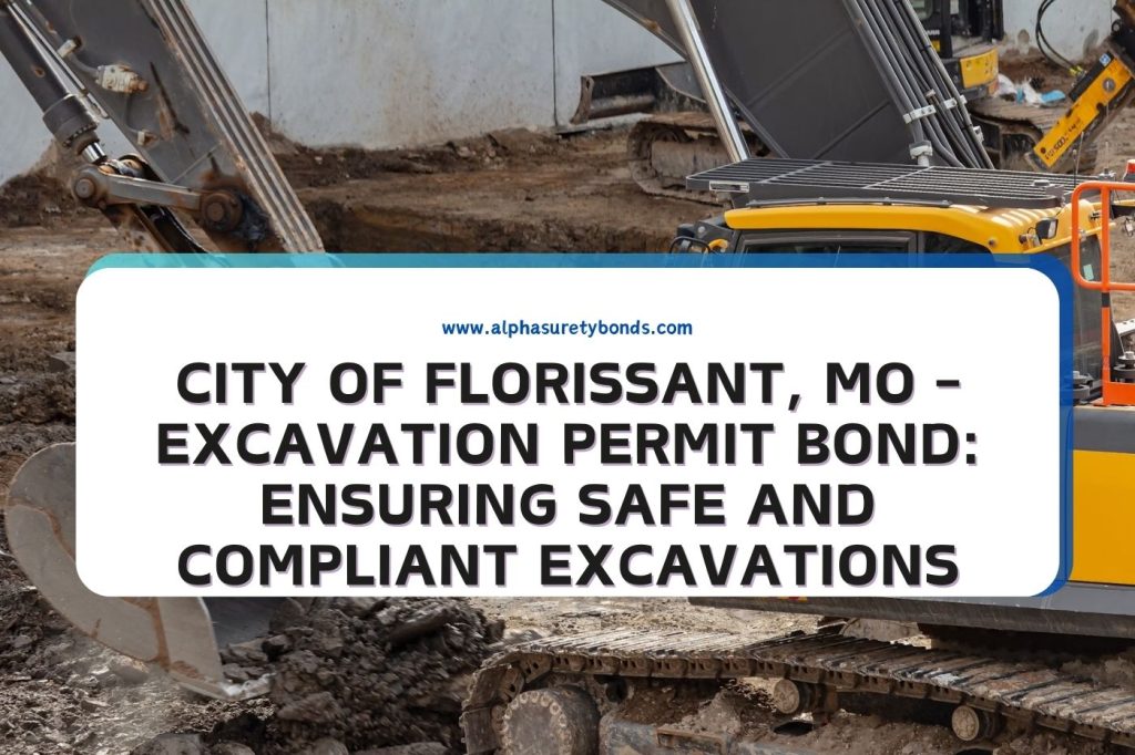 City of Florissant, MO Excavation Permit Bond Ensuring Safe and Compliant Excavations