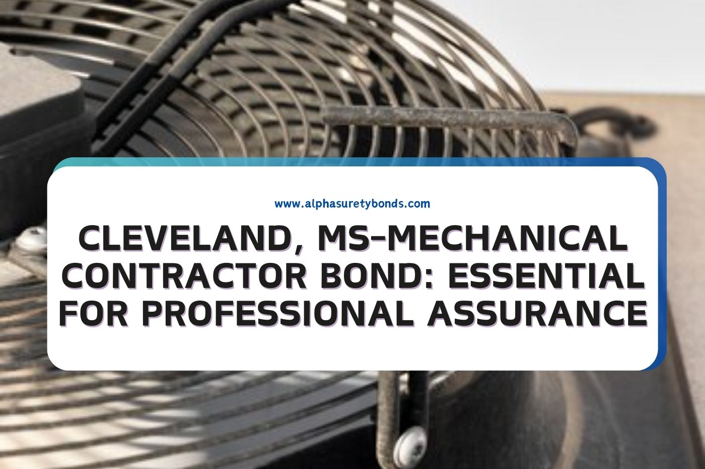 Cleveland, MS-Mechanical Contractor Bond: Essential for Professional Assurance