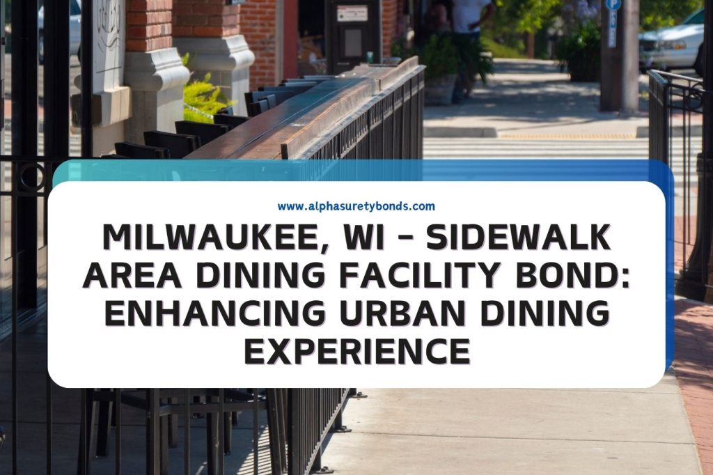 Milwaukee, WI - Sidewalk Area Dining Facility Bond: Enhancing Urban ...