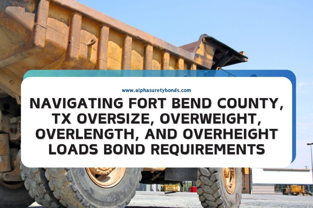 Navigating Fort Bend County, TX Oversize, Overweight, Overlength, and