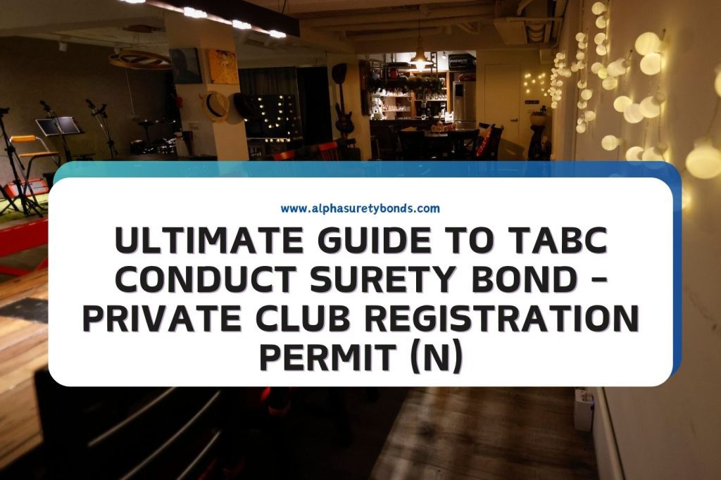 Ultimate Guide to TABC Conduct Surety Bond Private Club Registration
